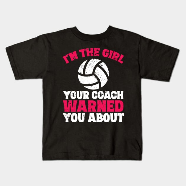 I'm the girl your coach warned you about Kids T-Shirt by captainmood